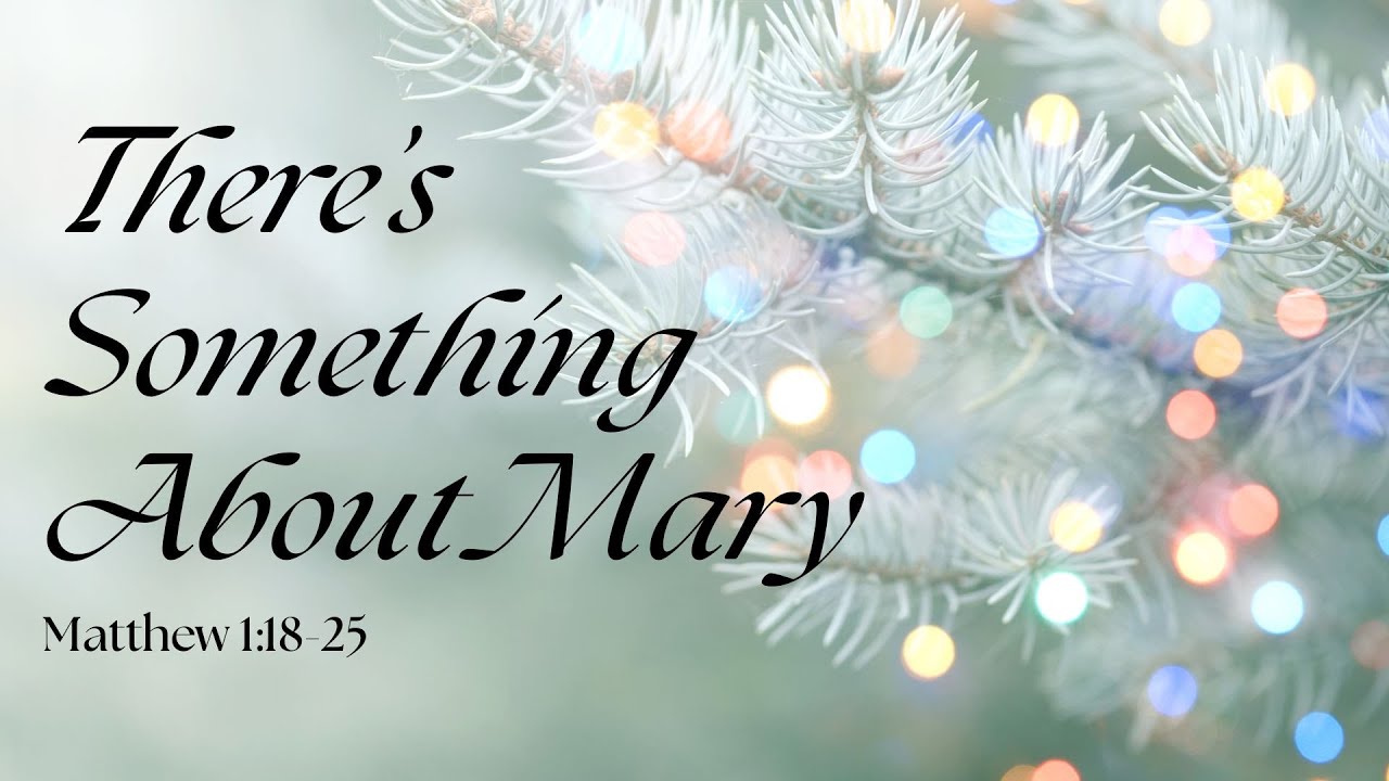 There's Something About Mary - Pastor Andrew Klassen