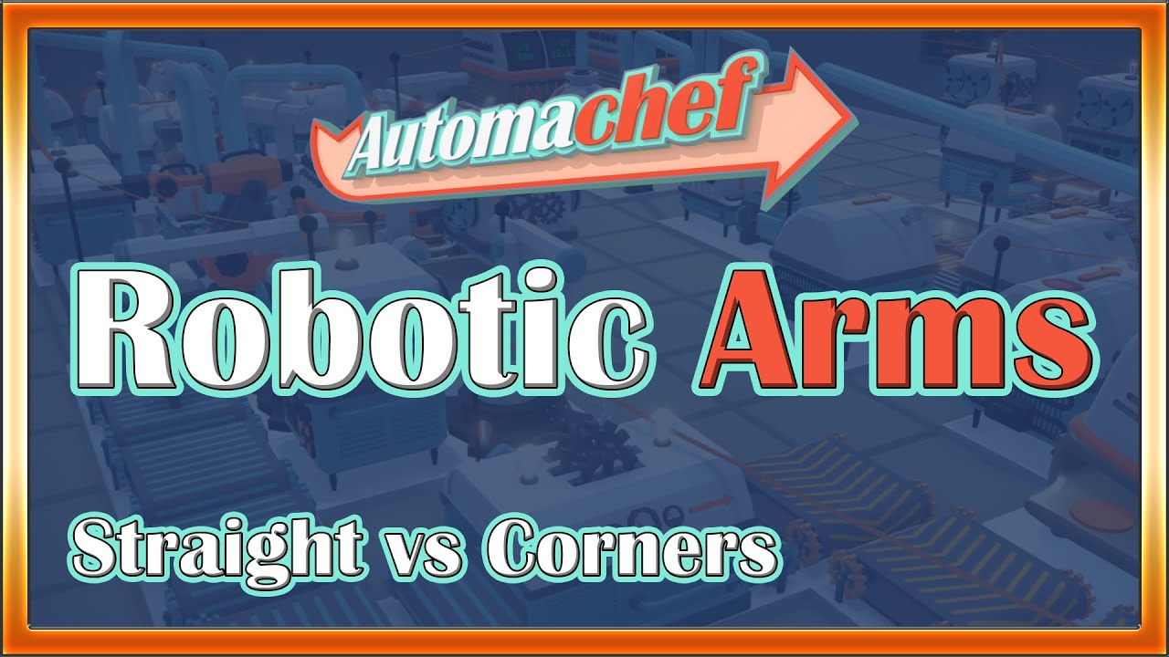 Automachef Robotic Arms - Straight vs. Corners
