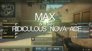 MAX & his ridiculous NOVA ACE
