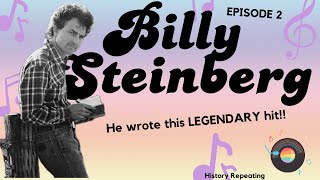 Billy Steinberg on Writing Hits For Celine Dion, Ronnie Spector, The Pretenders, and The Bangles!