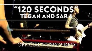 Tegan and Sara - 120 Seconds [Official Music Video]