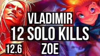 VLADIMIR vs ZOE (MID) | 12 solo kills, 66% winrate, Rank 15 Vlad | NA Grandmaster | 12.6