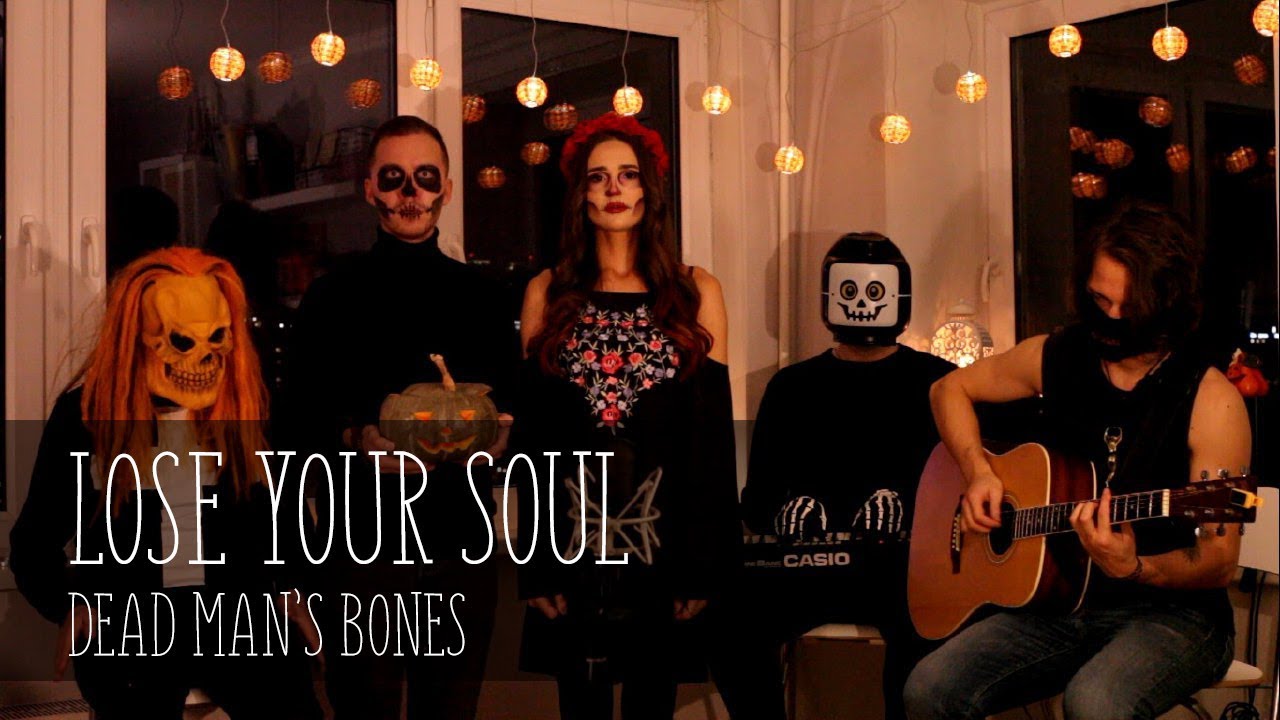 Lose your soul Dead Man's Bones halloween cover by Via Via YouTube