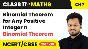Binomial Theorem for Any Positive Integer n | Class 11 Maths Chapter 7 | CBSE 2025-26