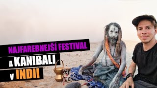 Po Indii za kanibalmi a najfarebnejším festivalom sveta