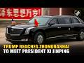 Moment! When President Trump arrived at Zhongnanhai Garden to meet Xi Jinping on 2nd day in Beijing