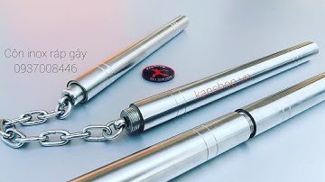 CÔN INOX LẮP GẬY, CÓ RÃNH CHỐNG TRƠN. #Kanshop côn nhị khúc. #Kanclub nunchaku shop