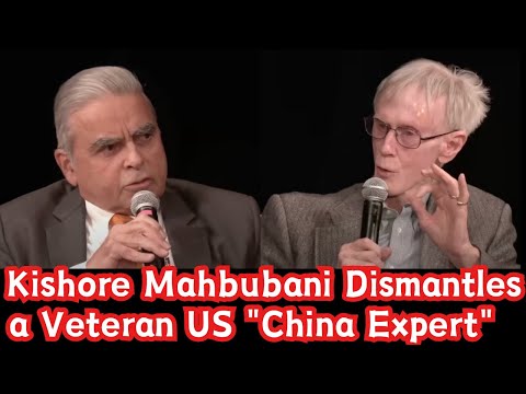 Kishore Mahbubani Dismantles a Veteran US "China Expert"