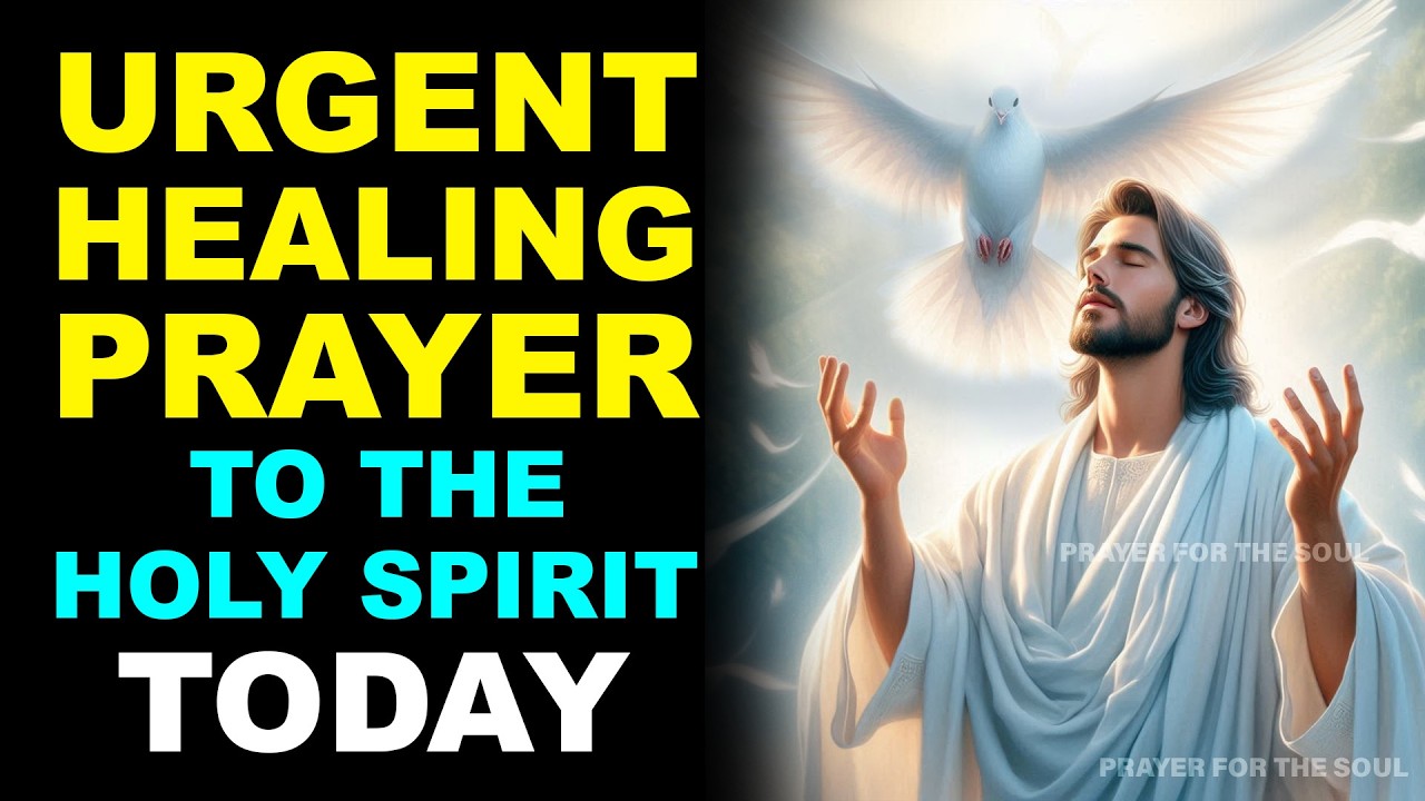 URGENT HEALING PRAYER TO THE HOLY SPIRIT | WORKS TODAY WHEN NOTHING ELSE CAN
