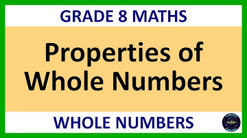 Grade 8 Maths Term 1 Lesson 3   Properties of Whole Numbers