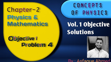 H C Verma physics class 11 chapter 2 solution | Objective 1 Question no 4 solution | hcv solutions