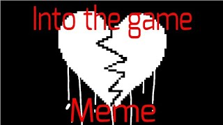 Into the game meme
