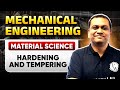 Hardening and Tempering | Material Science | Mechanical Engineering For Semester Exams