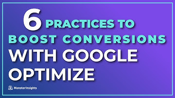 6 Best Practices To Boost Conversions With Google Optimize
