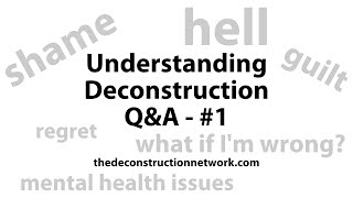 128 - Understanding Deconstruction - Q&A 1