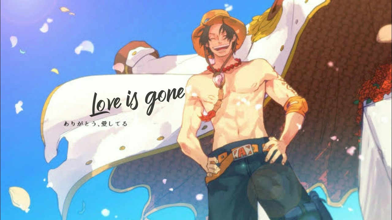 One Piece  Portgas D Ace DeathAMV  Love Is Gone