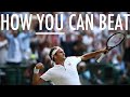 How To Beat Roger Federer: A Step By Step Guide