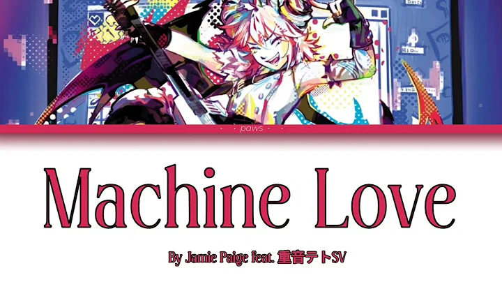 Machine Love || Jamie Paige feat. 重音テトSV || Eng/Rom || Color coded lyrics