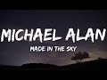 Michael Alan - Made In The Sky (Lyrics)