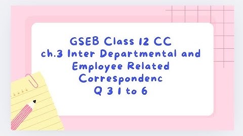 CLASS 12 GSEB CC CH. 3 INTERDEPARTMENTAL AND EMPLOYEE RELATED CORRESPONDENCE Q3 Solution 1 to 6