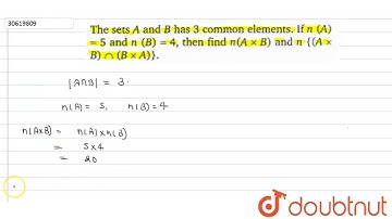 The set A and B has 3 common elements . If n(A) =5 and n(B)=4, then find `n(AxxB)` and `x{(AxxB)nn