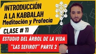 🔥 Clase #11 Estudio del  Árbol de la Vida - Las Sefirot - Parte 2 | Curso Introducción a la Cabalá