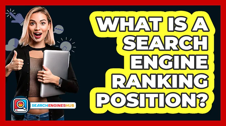 What Is A Search Engine Ranking Position? - SearchEnginesHub.com