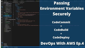 Securely Passing Environment Variables  - CodeCommit + CodeBuild + CodeDeploy | DevOps With AWS Ep.4