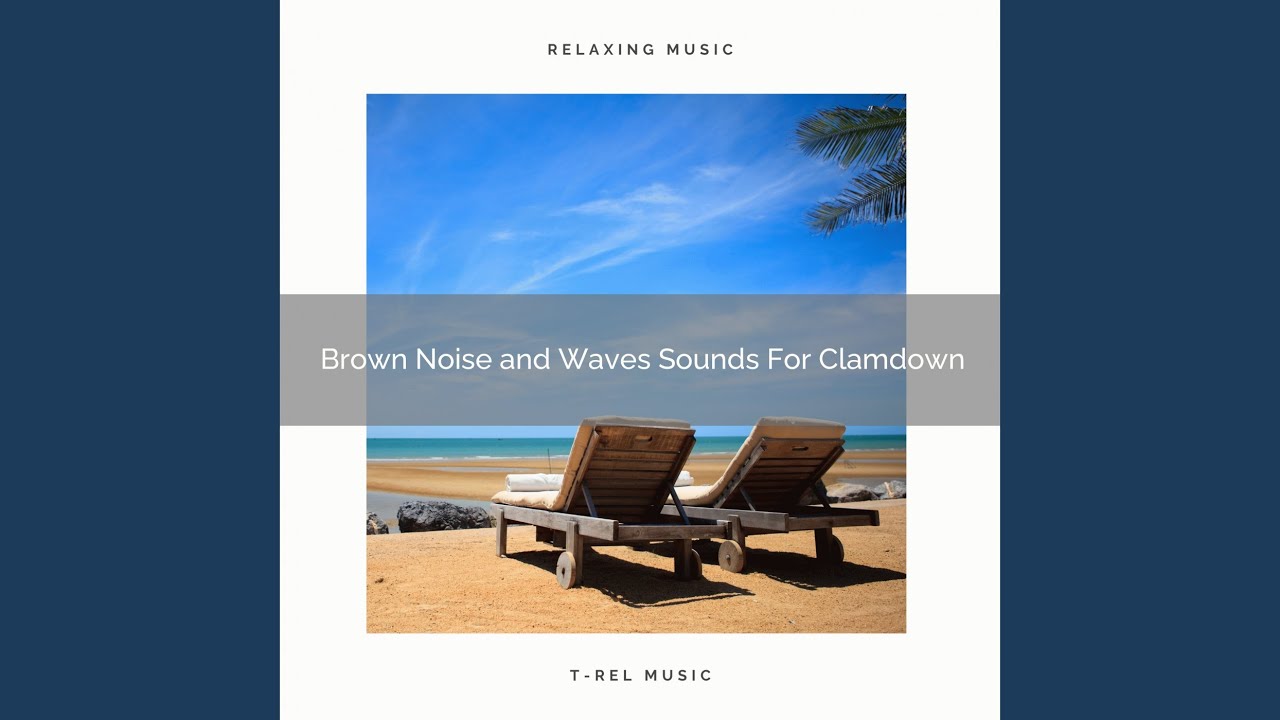 Super Brown Noise and Ocean Music For Perfect Nap