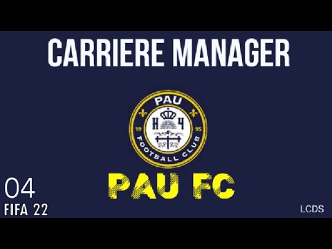 FIFA 22 - CARRIÈRE PAU FC - PLACE AU CHAMPIONNAT !  - CARRIERE MANAGER SAISON 1 [FR] #04