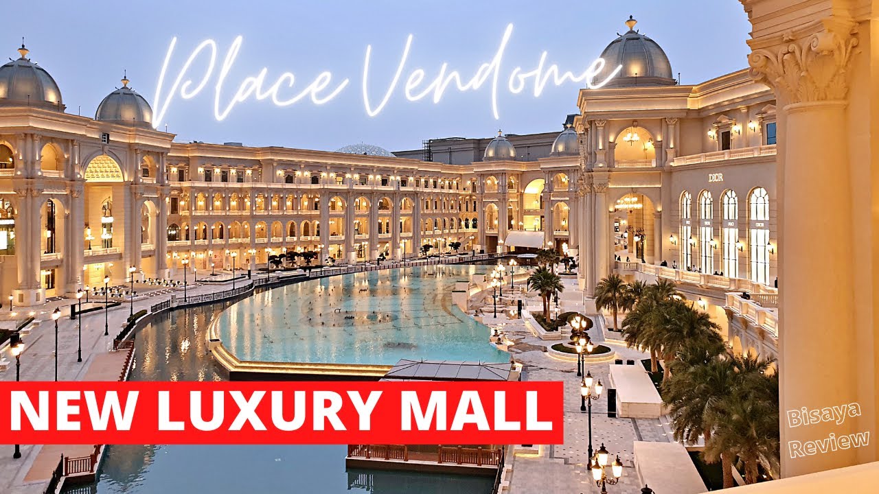 PLACE VENDOME * New Biggest Luxurious Mall in Qatar 