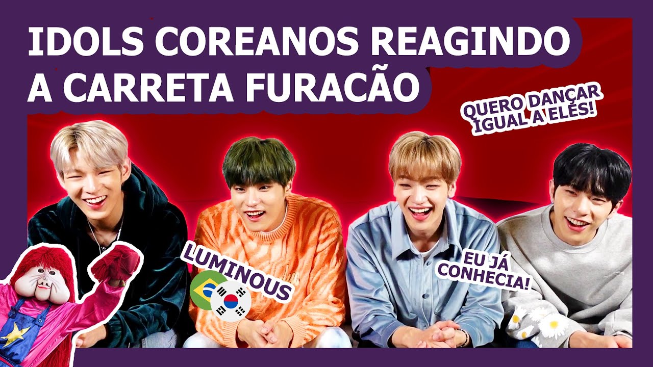 IDOLS COREANOS REAGEM A CARRETA FURACÃO E TREM DA ALEGRIA feat. LUMINOUS