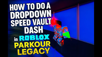 How to do a dropdown speed vault in roblox parkour legacy!