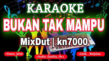 KARAOKE BUKAN TAK MAMPU MIXDUT KN7000 DENI RECORD