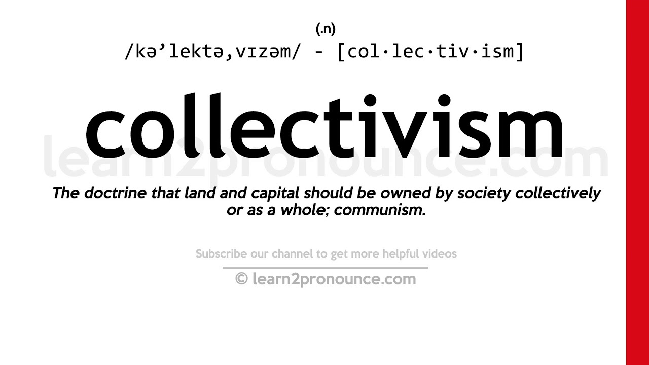 Pronunciation of Collectivism | Definition of Collectivism - YouTube