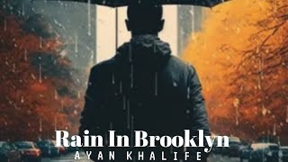 Download Lagu Rain In Brooklyn - Ayan Khalife | Official Audio (2025) MP3