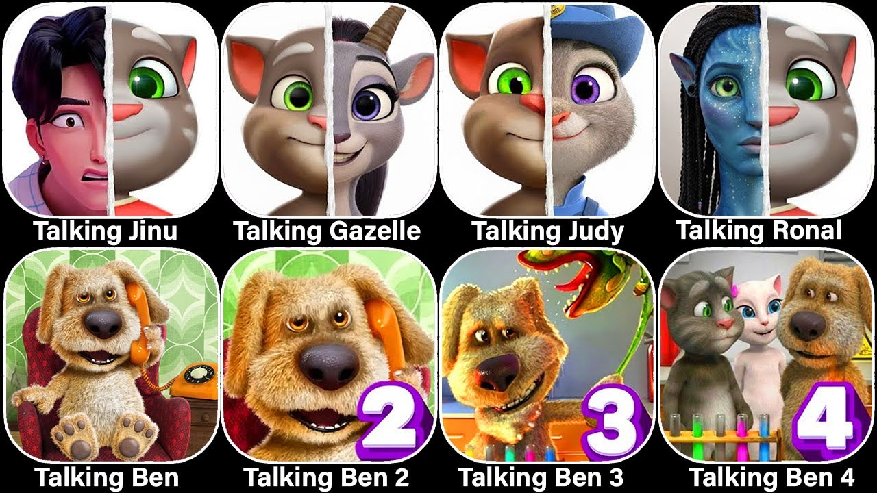 Talking Ben,Talking Ben 2,Talking Ben 3,Talking Ben 4,Talking Jinu,Talking Gazelle,Talking Ronal