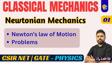 Newtonian Mechanics | NLM | Free Body Diagrams | Classical Mechanics | CSIR NET & GATE