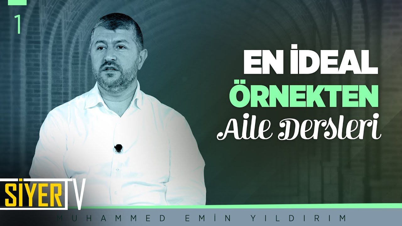 En İdeal Örnekten Aile Dersleri | Muhammed Emin Yıldırım