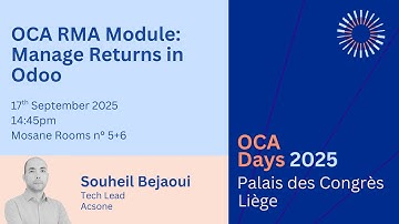 OCA Days 2025 - Souheil Bejaoui - OCA RMA Module Manage Returns in Odoo