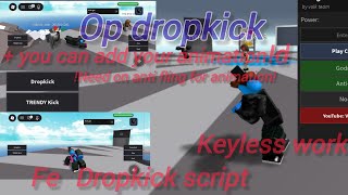 Fe dropkick script kill gui  dropkick slap and other function (for 20likes make update)