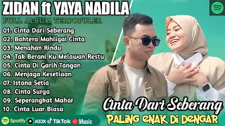 ZIDAN ft YAYA NADILA FULL ALBUM POPULER | CINTA DARI SEBERANG || POP MELAYU TERBARU 2025