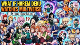 What If Harem Deku Watches Multiverse Part 1