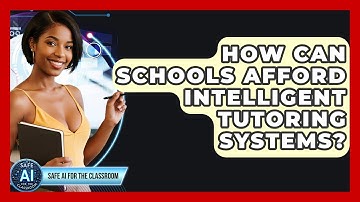 How Can Schools Afford Intelligent Tutoring Systems? - Safe AI for The Classroom