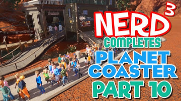 Nerd³ Completes... Planet Coaster - 10 - Beaming