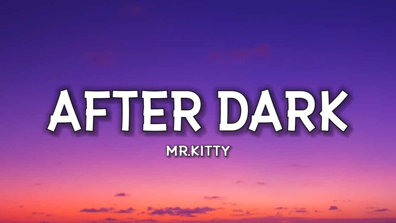 MrKitty   After Dark Lyrics If I cant have you no one can Tiktok Song