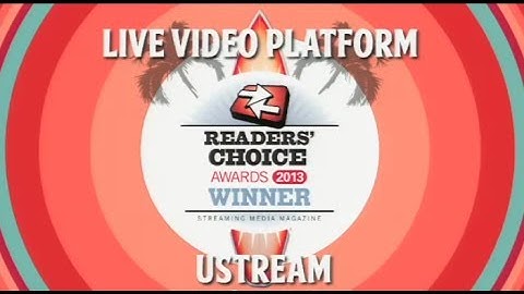 Ustream wins Best Live Video Platform at Streaming Media West 2013