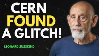 What CERN Just Found Could Rewrite the Big Bang Theory | Leonard Susskind
