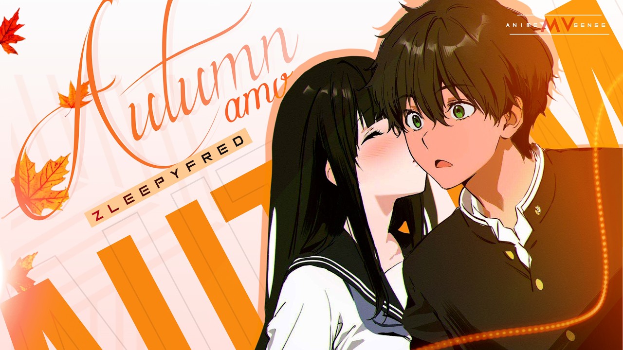 Hyouka ~ Last Leaves of Autumn -「AMV」- Anime MV