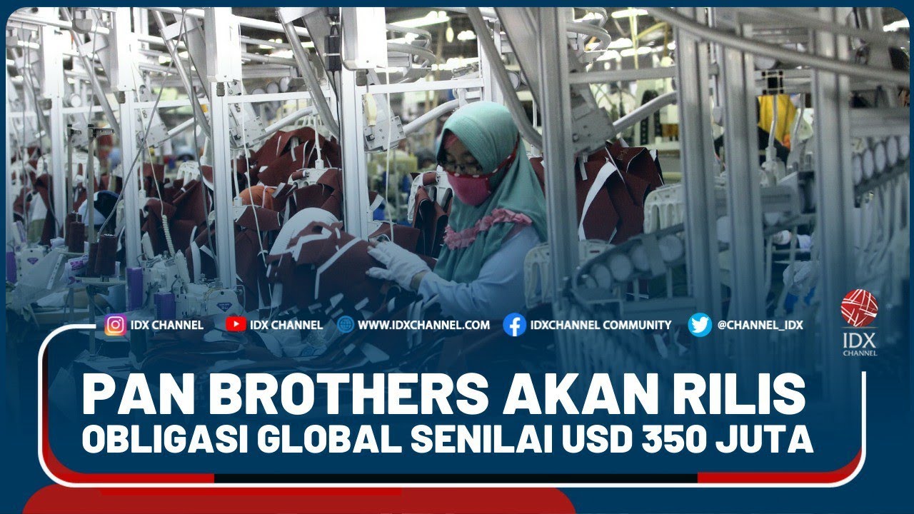 PAN BROTHERS AKAN RILIS OBLIGASI GLOBAL SENILAI USD 350 JUTA